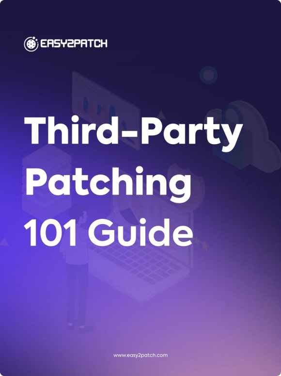 Third-Party Patching 101 Guide | Easy2Patch